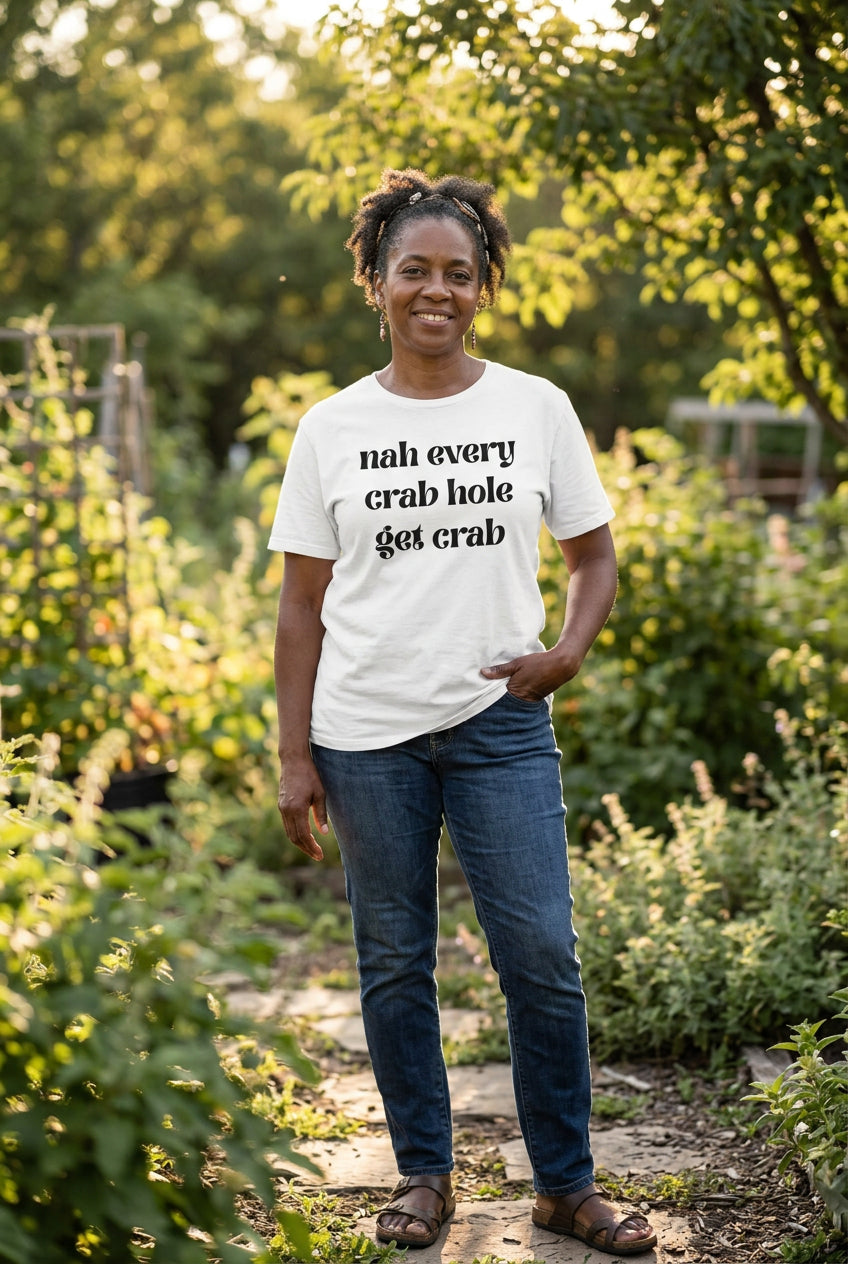 White t-shirt with black Nah every crab hole get crab text on a white background